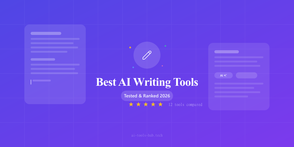 Best AI Writing Tools in 2026: 12 Tools Tested & Compared